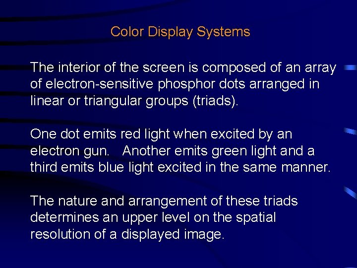 Color Display Systems The interior of the screen is composed of an array of