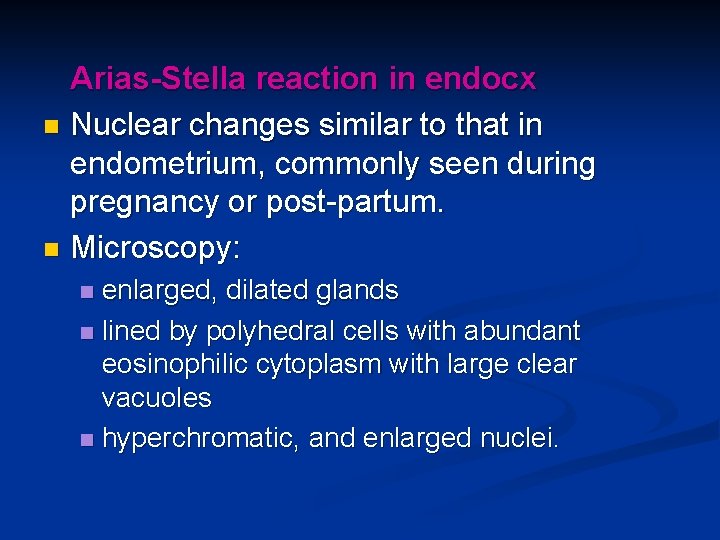 Arias-Stella reaction in endocx n Nuclear changes similar to that in endometrium, commonly seen