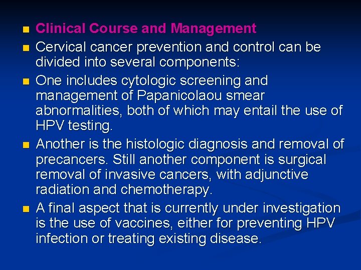 n n n Clinical Course and Management Cervical cancer prevention and control can be