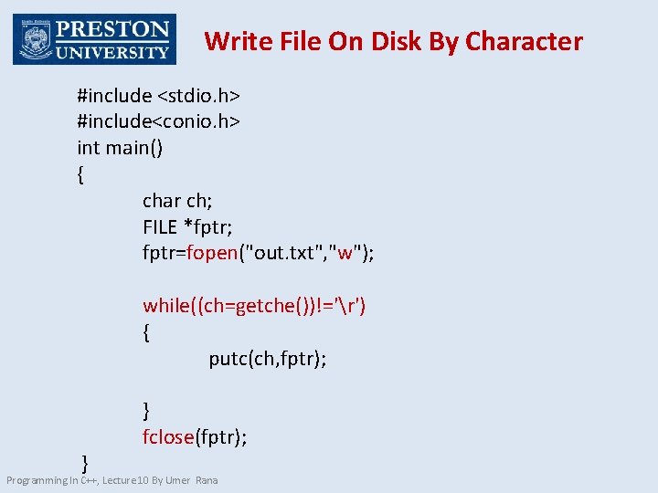 Write File On Disk By Character #include <stdio. h> #include<conio. h> int main() {