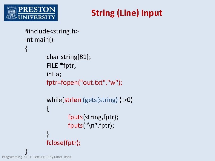 String (Line) Input #include<string. h> int main() { char string[81]; FILE *fptr; int a;