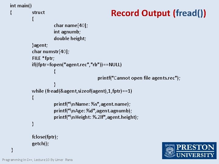 int main() { struct { Record Output (fread()) char name[40]; int agnumb; double height;