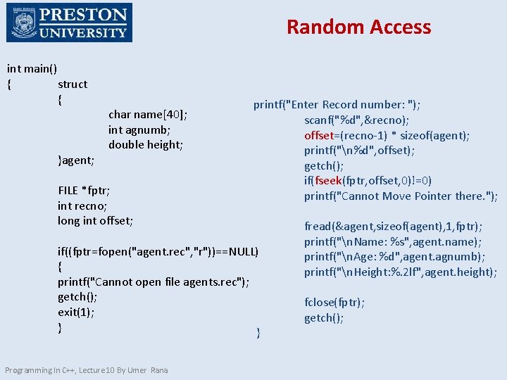 Random Access int main() { struct { }agent; char name[40]; int agnumb; double height;