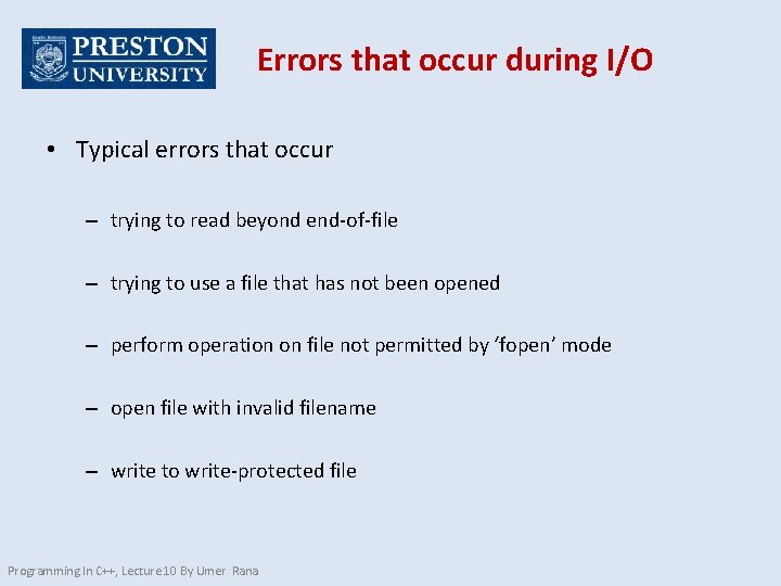 Errors that occur during I/O • Typical errors that occur – trying to read