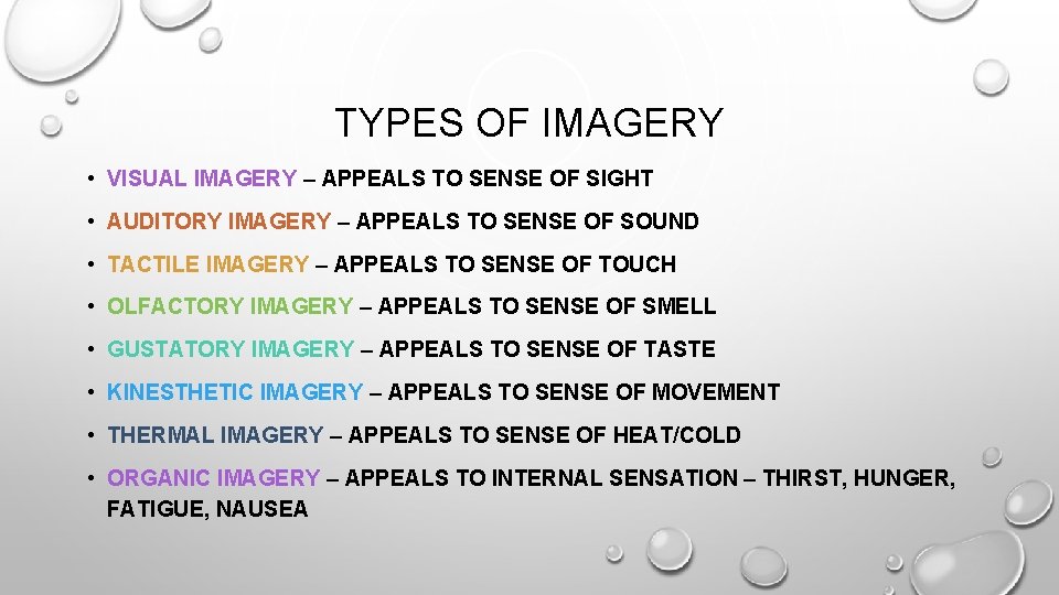 TYPES OF IMAGERY • VISUAL IMAGERY – APPEALS TO SENSE OF SIGHT • AUDITORY