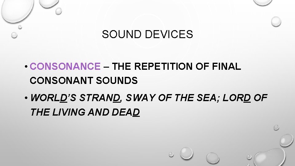 SOUND DEVICES • CONSONANCE – THE REPETITION OF FINAL CONSONANT SOUNDS • WORLD’S STRAND,
