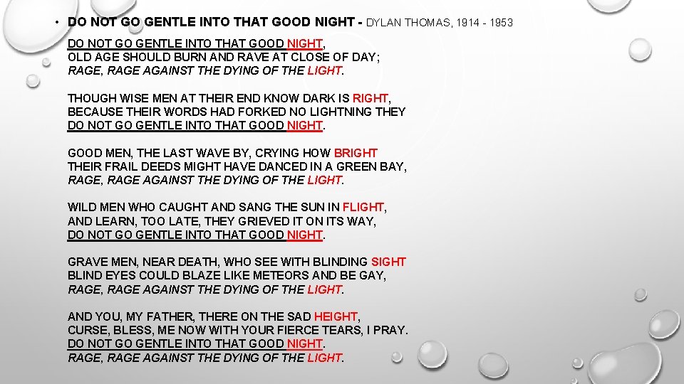  • DO NOT GO GENTLE INTO THAT GOOD NIGHT - DYLAN THOMAS, 1914