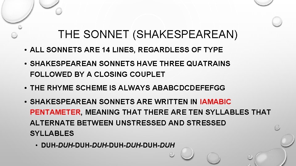 THE SONNET (SHAKESPEAREAN) • ALL SONNETS ARE 14 LINES, REGARDLESS OF TYPE • SHAKESPEAREAN
