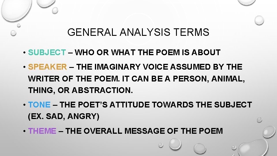 GENERAL ANALYSIS TERMS • SUBJECT – WHO OR WHAT THE POEM IS ABOUT •