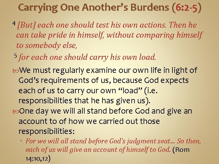 Carrying One Another’s Burdens (6: 2 -5) 4 [But] each one should test his
