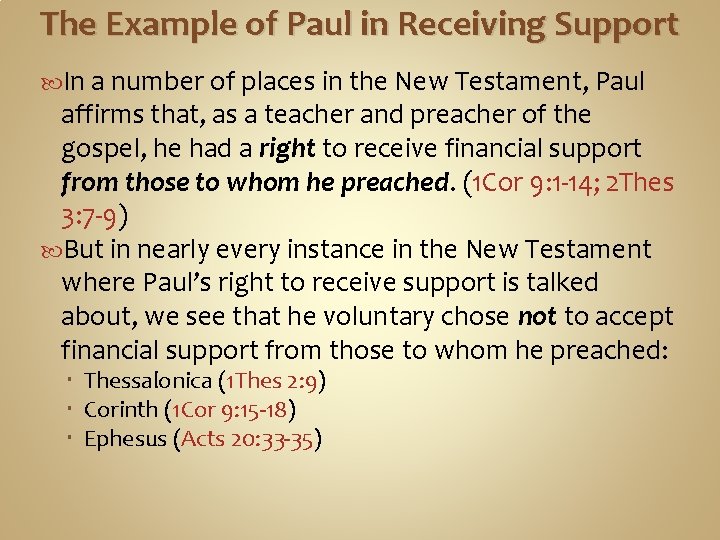 The Example of Paul in Receiving Support In a number of places in the