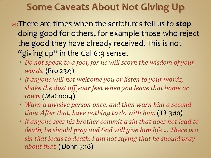 Some Caveats About Not Giving Up There are times when the scriptures tell us