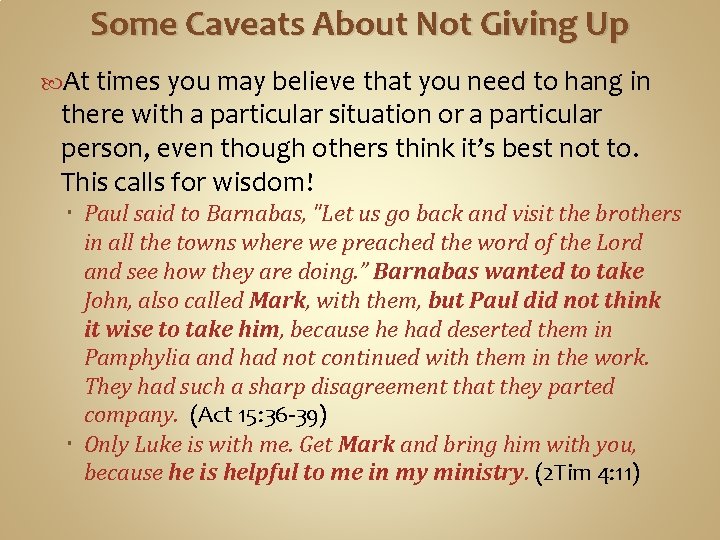 Some Caveats About Not Giving Up At times you may believe that you need