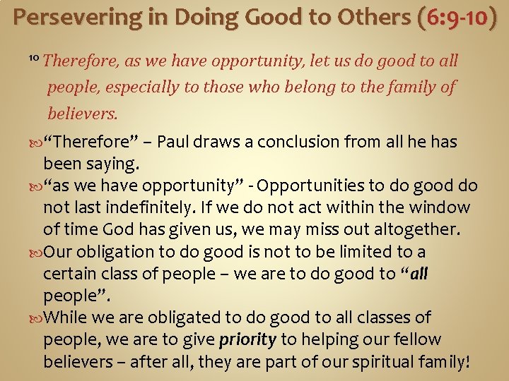 Persevering in Doing Good to Others (6: 9 -10) 10 Therefore, as we have