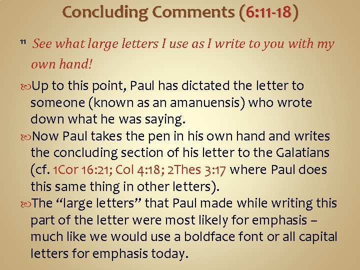Concluding Comments (6: 11 -18) 11 See what large letters I use as I