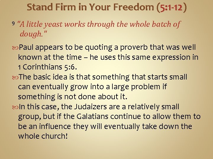 Stand Firm in Your Freedom (5: 1 -12) 9 "A little yeast works through
