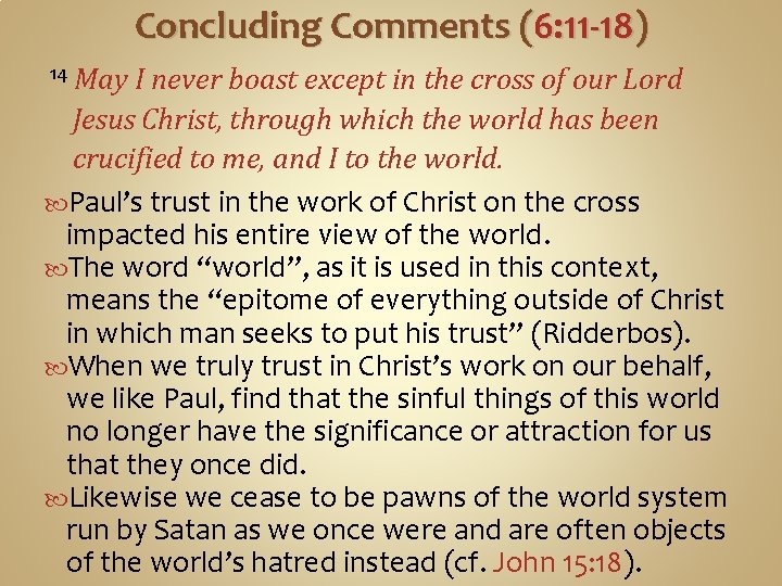 Concluding Comments (6: 11 -18) May I never boast except in the cross of