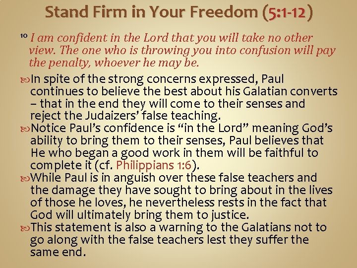 Stand Firm in Your Freedom (5: 1 -12) I am confident in the Lord