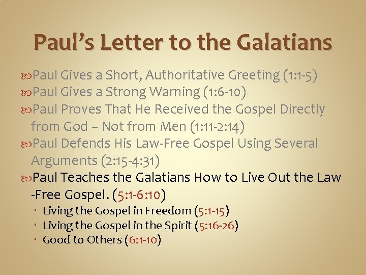 Paul’s Letter to the Galatians Paul Gives a Short, Authoritative Greeting (1: 1 -5)