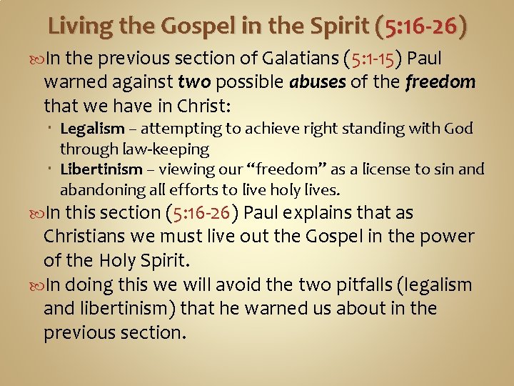 Living the Gospel in the Spirit (5: 16 -26) In the previous section of