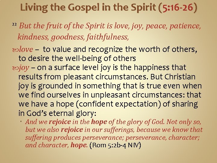 Living the Gospel in the Spirit (5: 16 -26) But the fruit of the