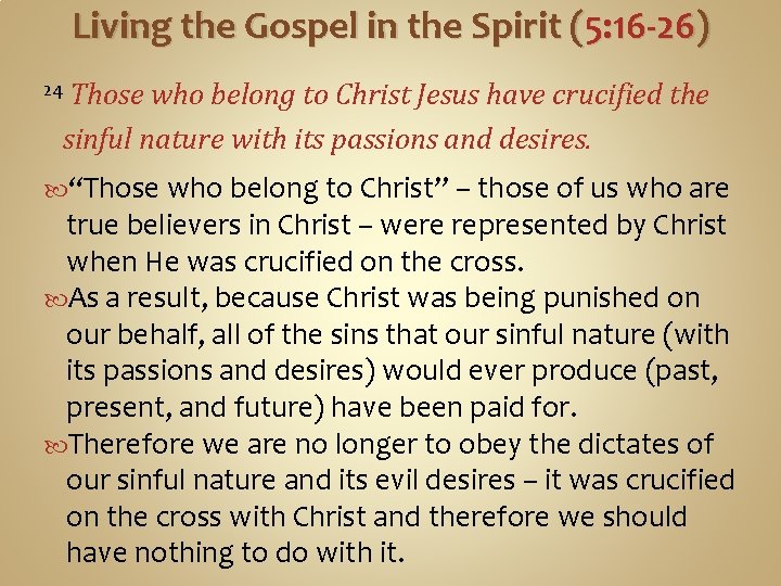 Living the Gospel in the Spirit (5: 16 -26) 24 Those who belong to