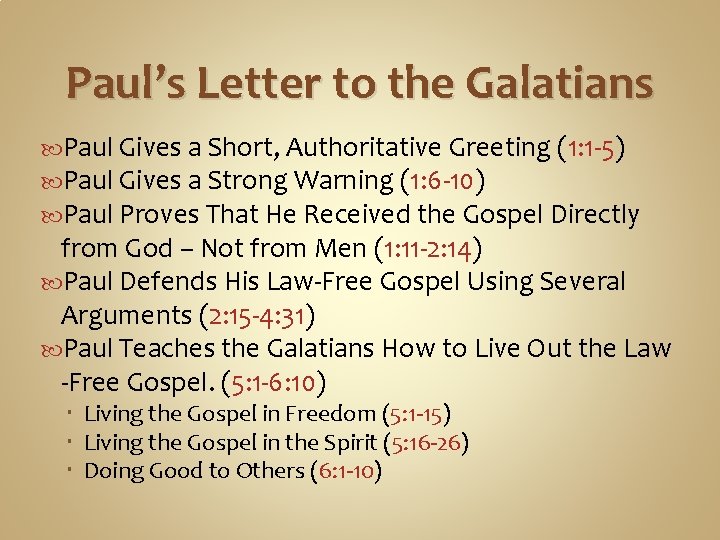 Paul’s Letter to the Galatians Paul Gives a Short, Authoritative Greeting (1: 1 -5)