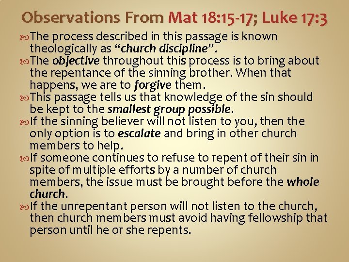 Observations From Mat 18: 15 -17; Luke 17: 3 The process described in this