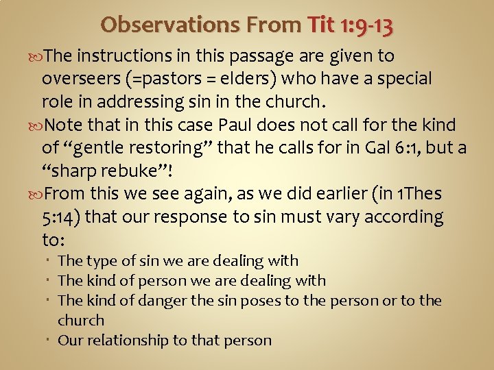 Observations From Tit 1: 9 -13 The instructions in this passage are given to