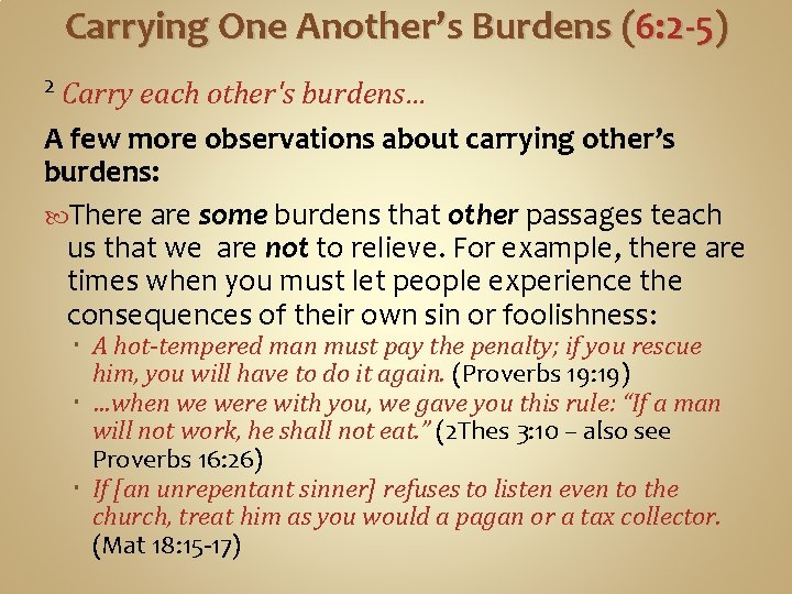 Carrying One Another’s Burdens (6: 2 -5) 2 Carry each other's burdens… A few