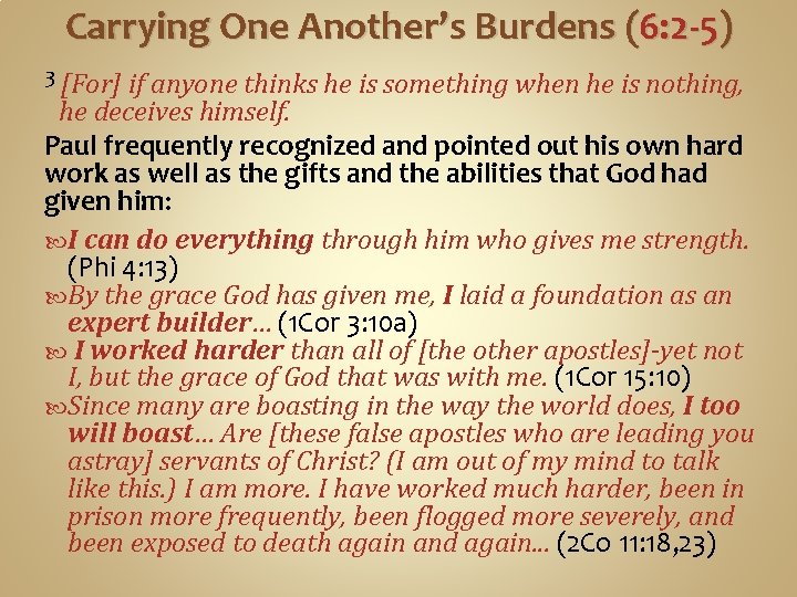 Carrying One Another’s Burdens (6: 2 -5) 3 [For] if anyone thinks he is