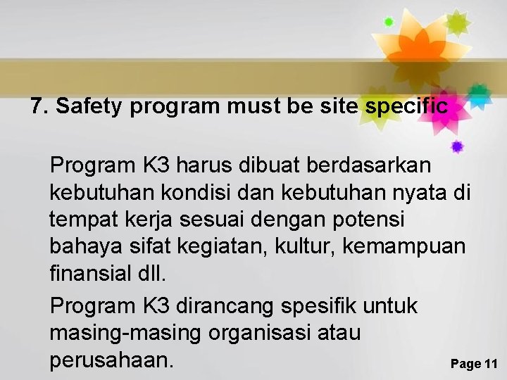 7. Safety program must be site specific Program K 3 harus dibuat berdasarkan kebutuhan