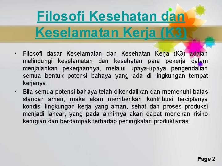 Filosofi Kesehatan dan Keselamatan Kerja (K 3) • Filosofi dasar Keselamatan dan Kesehatan Kerja