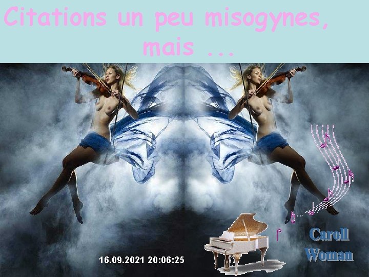 Citations un peu misogynes, mais. . . 16. 09. 2021 20: 06: 25 