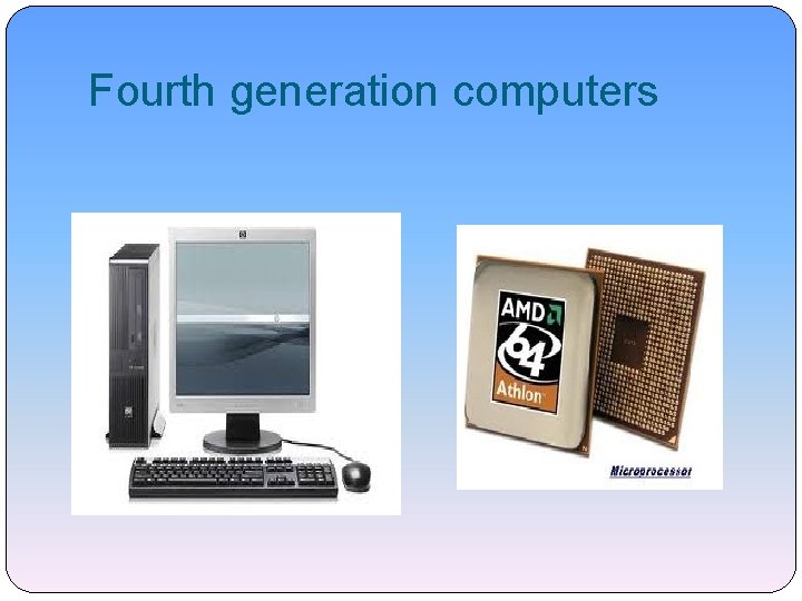 Fourth generation computers 