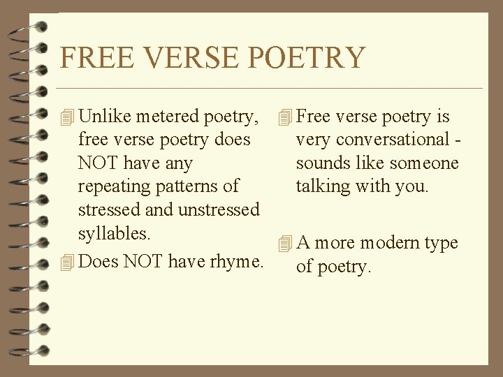 FREE VERSE POETRY 4 Unlike metered poetry, 4 Free verse poetry is free verse