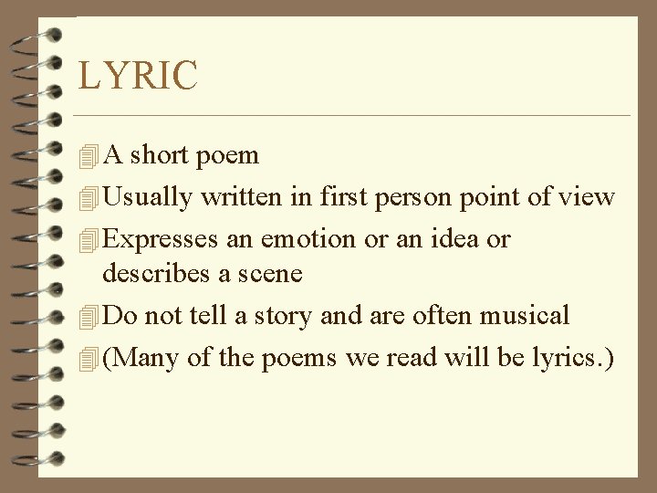 LYRIC 4 A short poem 4 Usually written in first person point of view