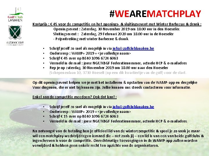 #WEAREMATCHPLAY Kostprijs : € 45 voor de competitie en het openings- & sluitingsevent met