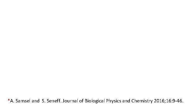 *A. Samsel and S. Seneff. Journal of Biological Physics and Chemistry 2016; 16: 9