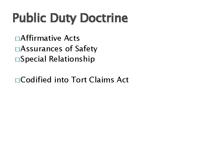 Public Duty Doctrine � Affirmative Acts � Assurances of Safety � Special Relationship �