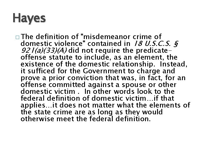Hayes � The definition of "misdemeanor crime of domestic violence" contained in 18 U.