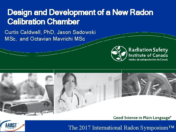 Design and Development of a New Radon Calibration Chamber Curtis Caldwell, Ph. D, Jason