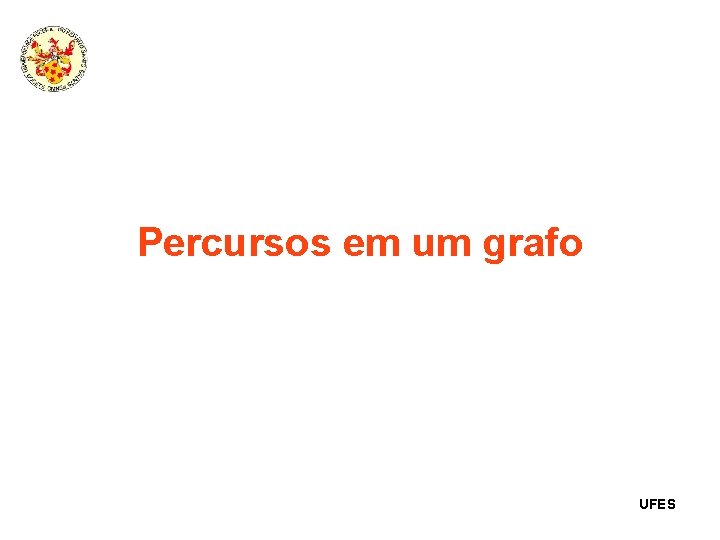 Percursos em um grafo UFES 