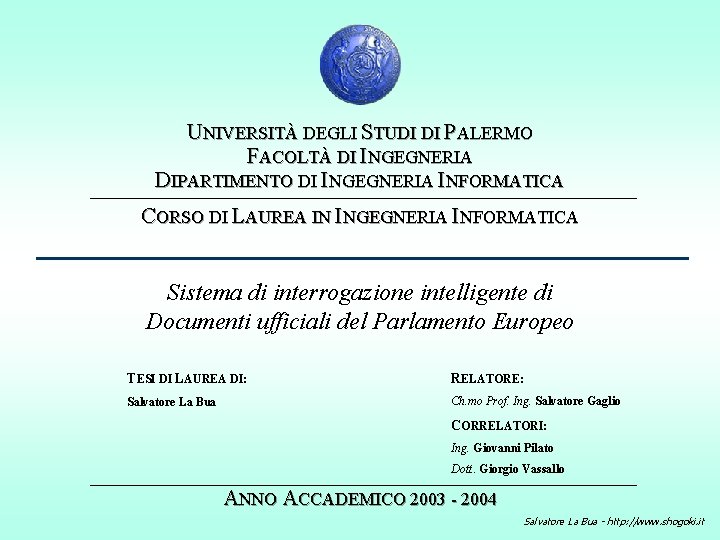 UNIVERSITÀ DEGLI STUDI DI PALERMO FACOLTÀ DI INGEGNERIA DIPARTIMENTO DI INGEGNERIA INFORMATICA CORSO DI