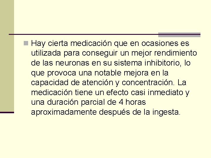 n Hay cierta medicación que en ocasiones es utilizada para conseguir un mejor rendimiento