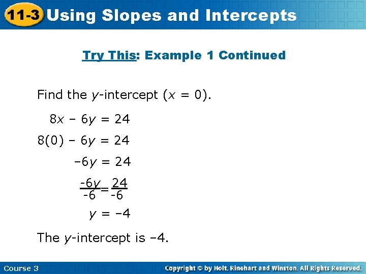 11 -3 Using Slopes and Intercepts Try This: Example 1 Continued Find the y-intercept
