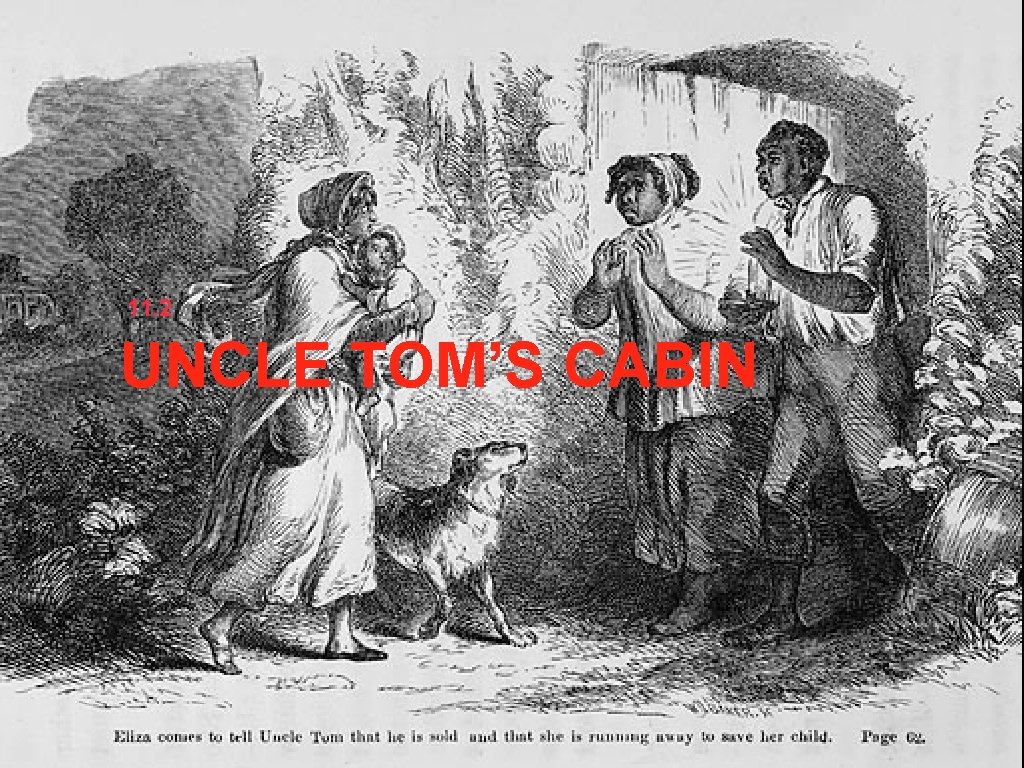 11. 2 UNCLE TOM’S CABIN 