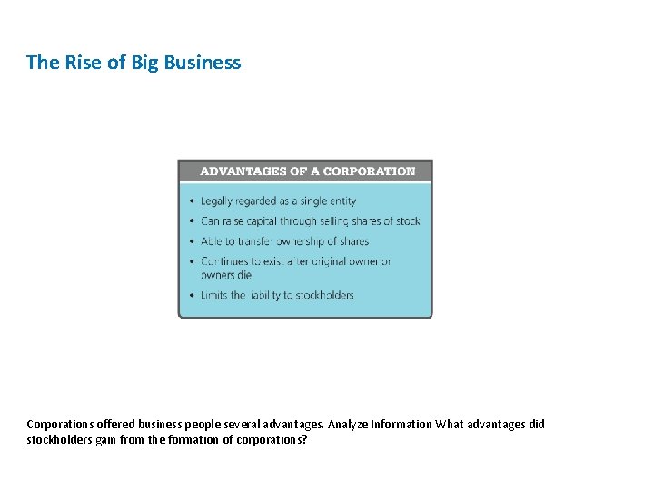 The Rise of Big Business Corporations offered business people several advantages. Analyze Information What