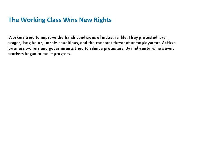 The Working Class Wins New Rights Workers tried to improve the harsh conditions of