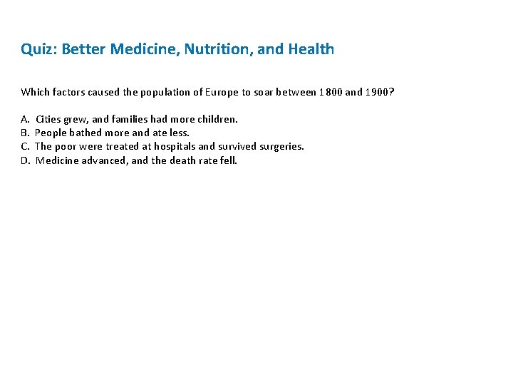 Quiz: Better Medicine, Nutrition, and Health Which factors caused the population of Europe to